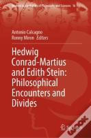 Hedwig Conrad-Martius And Edith Stein: Philosophical Encounters And Divides
