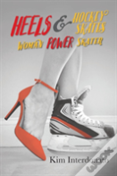 Heels & Hockey Skates