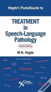 Hegde'S Pocketguide To Treatment In Speech-Language Pathology