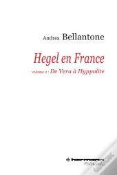 Hegel En France Tome 2 ; De Vera À Hyppolite