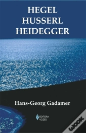 Hegel - Husserl - Heidegger