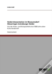 Heide-Interpretation Im Museumsdorf Haã‚Â¶Sseringen (Laneburger Heide)