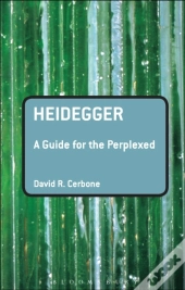 Heidegger: A Guide For The Perplexed