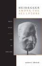 Heidegger Among The Sculptors - Preview