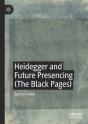 Heidegger And Future Presencing (The Black Pages) - Preview