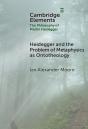 Heidegger And The Problem Of Metaphysics As Ontotheology - Preview