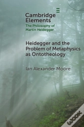Heidegger And The Problem Of Metaphysics As Ontotheology