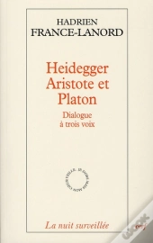 Heidegger, Aristote Et Platon ; Dialogue À Trois Voix