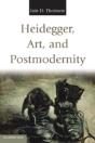 Heidegger, Art, And Postmodernity - Preview