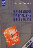 Heidegger e o Problema do Espaço