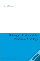 Heidegger, Ethics And The Practice Of Ontology