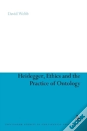 Heidegger, Ethics And The Practice Of Ontology