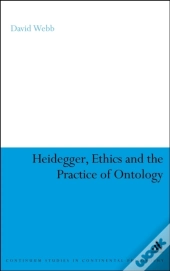 Heidegger, Ethics And The Practice Of Ontology