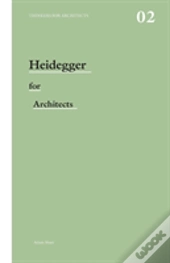 Heidegger For Architects