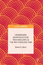 Heidegger, Reproductive Technology, & The Motherless Age - Preview