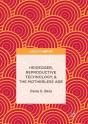 Heidegger, Reproductive Technology, & The Motherless Age - Preview