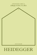 Heidegger Sobre La Arquitectura