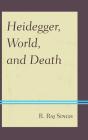 Heidegger, World, And Death - Preview