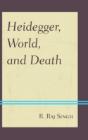 Heidegger, World, And Death - Preview