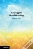 Heidegger'S Moral Ontology