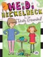 Heidi Heckelbeck Is So Totally Grounded! - Preview