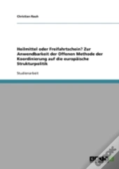 Heilmittel Oder Freifahrtschein? Zur Anwendbarkeit Der Offenen Methode Der Koordinierung Auf Die Europaische Strukturpolitik