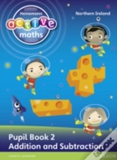 Heinemann Active Maths Northern Ireland - Key Stage 1 - Exploring Number - Number Pupil Book 2 - Addition And Subtraction