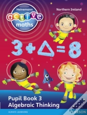 Heinemann Active Maths Northern Ireland - Key Stage 2 - Exploring Number - Pupil Book 3 - Algebraic Thinking