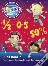 Heinemann Active Maths - Second Level - Exploring Number - Pupil Book 2 - Fractions, Decimals And Percentages