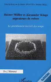 Capa do artigo Heiner Muller Et Alexander Kluge Arpenteurs De Ruines ; Le Grouillement Bariole Des Temps