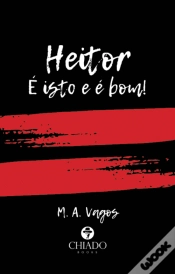Capa do artigo Heitor - É Isto e É Bom!