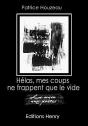 Hélas, Mes Coups Ne Frappent Que Le Vide - Preview