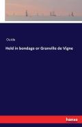 Held In Bondage Or Granville De Vigne