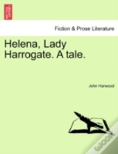 Helena, Lady Harrogate. A Tale.