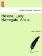Helena, Lady Harrogate. A Tale. - Preview
