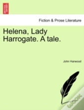 Helena, Lady Harrogate. A Tale.