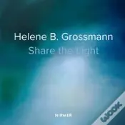 Helene B. Grossmann: Share The Light /Anglais