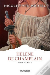 Capa do artigo Hélène De Champlaint.T.3 ; Gracias A Dios