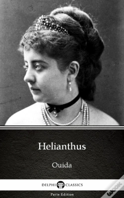 Capa do artigo Helianthus By Ouida - Delphi Classics (Illustrated)