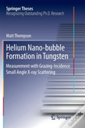 Helium Nano-Bubble Formation In Tungsten