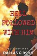 Hell Followed With Him