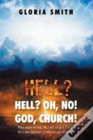 Hell? Oh, No! God, Church!