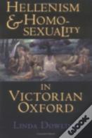 Hellenism And Homosexuality In Victorian Oxford