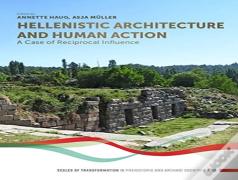Hellenistic Architecture And Human Action