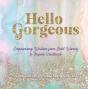 Hello Gorgeous - Preview