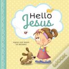 Hello Jesus