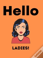 Hello Ladies Notebook