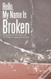 Capa do artigo Hello, My Name Is Broken: A Confession, A Discussion, And The Things I
