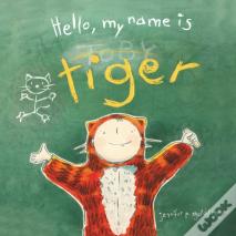 Hello, My Name Is Tiger