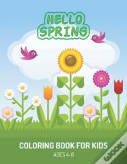 Hello Spring Coloring Book For Kids Ages 4-8